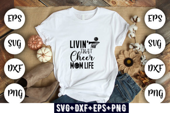 Livin That Cheer Mom Life Graphics for T-Shirt Designs