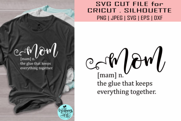 Mom Definition Graphics for T-Shirt Designs