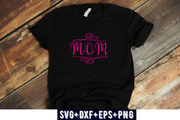 Mom Design MOM Graphics for T-Shirt Designs