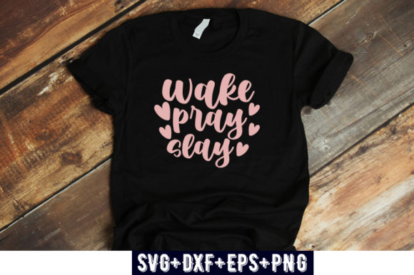 Mom Design Wake Pray Slay Graphics for T-Shirt Designs