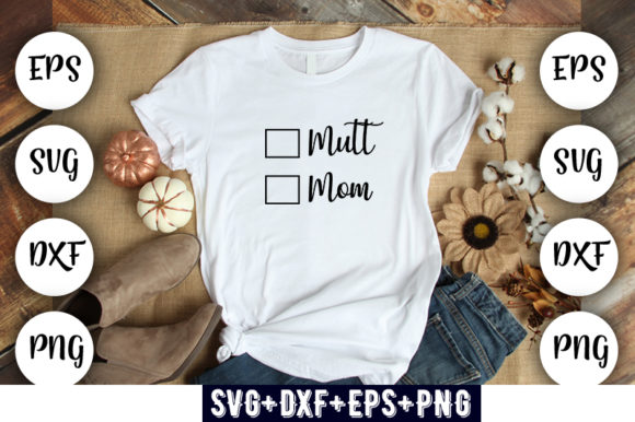 Mutt Mom Graphic T-Shirt Design