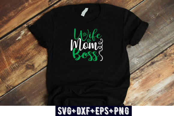 Quotes Design Wife, Mom, Boss – A Versatile Graphic for T-Shirt Designs
